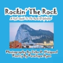 Image for Rockin&#39; The Rock, A Kid&#39;s Guide To The Rock Of Gibraltar
