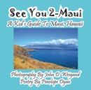 Image for See You 2-Maui---A Kid&#39;s Guide To Maui, Hawaii