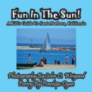 Image for Fun In The Sun! A Kids&#39; Guide To Santa Barbara, California