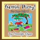 Image for Gettin&#39; Dirty! for Boys Only (R)