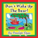 Image for Don&#39;t Wake Up the Bear!