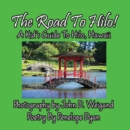 Image for The Road to Hilo! a Kid&#39;s Guide to Hilo, Hawaii