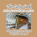 Image for The Cutty Sark--A Kid&#39;s Guide to the Cutty Sark, Greenwich, UK