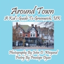 Image for Around Town--A Kid&#39;s Guide to Greenwich, UK
