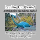 Image for Lookin&#39; for Nessie! a Kid&#39;s Guide to the Loch Ness, Scotland
