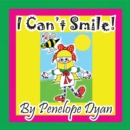 Image for I Can&#39;t Smile!