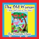 Image for The Old Woman (Who Still Lives In The Shoe)