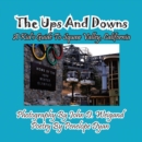 Image for The Ups And Downs--A Kid&#39;s Guide To Squaw Valley, California