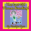 Image for The Last Old Woman Standing!