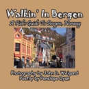 Image for Walkin&#39; In Bergen, A Kid&#39;s Guide to Bergen, Norway