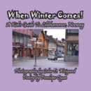 Image for When Winter Comes! A Kid&#39;s Guide To Lillehammer, Norway