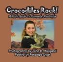 Image for Crocodiles Rock! A Kid&#39;s Guide To Kuranda, Australia