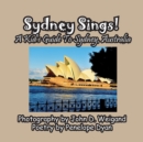 Image for Sydney Sings! A Kid&#39;s Guide To Sydney, Australia