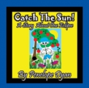 Image for Catch The Sun! A Story About One Eclipse