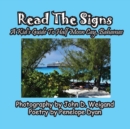 Image for Read The Signs--- A Kid&#39;s Guide To Half Moon Cay, Bahamas