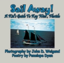 Image for Sail Away! A Kid&#39;s Guide To Key West, Florida