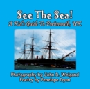 Image for See The Sea! A Kid&#39;s Guide To Portsmouth, UK