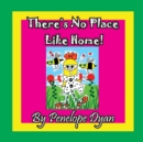 Image for There&#39;s No Place Like Home!