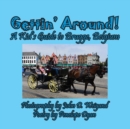 Image for Gettin&#39; Around! A kid&#39;s Guide to Brugge, Belgium