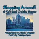 Image for Shopping Around! A Kid&#39;s Guide To Colon, Panama