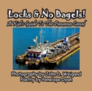 Image for Locks &amp; No Bagels! A Kid&#39;s Guide To The Panama Canal