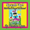 Image for Speak Up! But Don&#39;t Forget To Dance!
