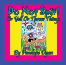 Image for Do Not Spit! Or Yell Or Throw Things