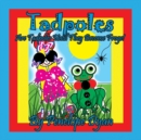 Image for Tadpoles Are Tadpoles Until They Become Frogs!