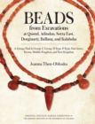 Image for Beads from Excavations at Qustul, Adindan, Serra East, Dorginarti, Ballana, and Kalabsha: A-Group, Post-A-Group, C-Group, N-Type, P-Type, Pan Grave, Kerma, Middle Kingdom, and New Kingdom