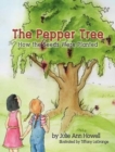 Image for The Pepper Tree, How the Seeds Were Planted