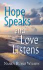 Image for Hope Speaks and Love Listens