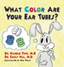 Image for What Color are Your Ear Tubes?