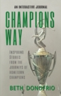 Image for Champions Way, Inspiring Stories from the Journeys of Hometown Champions