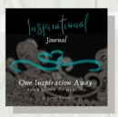 Image for Inspirational Journal -One Inspiration Away, Your Guide to Healing