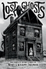 Image for Lost Ghosts : The Complete Weird Stories of Mary E. Wilkins Freeman