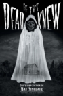 Image for If the Dead Knew : The Weird Fiction of May Sinclair