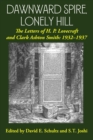 Image for Dawnward Spire, Lonely Hill : The Letters of H. P. Lovecraft and Clark Ashton Smith: 1932-1937 (Volume 2)
