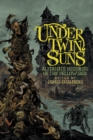 Image for Under Twin Suns : Alternate Histories of the Yellow Sign