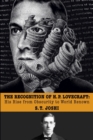 Image for The Recognition of H. P. Lovecraft : His Rise from Obscurity to World Renown
