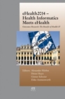 Image for Ehealth2014 - Health Informatics Meets Ehealth : Outcomes Research: the Benefit of Health-it