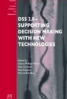Image for DSS 2.0 - Supporting Decision Making with New Technologies