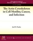 Image for Actin Cytoskeleton in Cell Motility, Cancer, and Infection