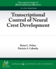 Image for Transcriptional Control of Neural Crest Development
