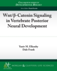 Image for Wnt/?-Catenin Signaling in Vertebrate Posterior Neural Development