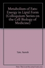 Image for Metabolism of Fats : Energy in Lipid Form