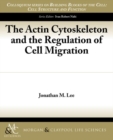Image for The Actin Cytoskeleton and the Regulation of Cell Migration