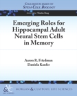 Image for Emerging Roles for Hippocampal Adult Neural Stem Cells in Memory