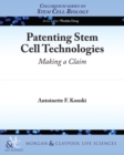 Image for Patenting Stem Cell Technologies: Making a Claim