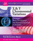Image for X &amp; Y chromosomal variations  : hormones, brain development, and neurodevelopmental performance
