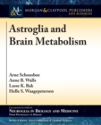 Image for Astroglia and Brain Metabolism